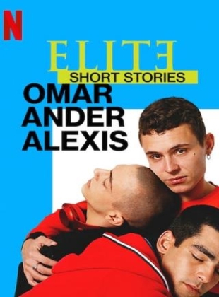 Regarder Elite Short Stories: Omar Ander Alexis en streaming complet